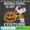 Being Cool Is My Costume Embroidery Files Peanuts Snoopy Cool Halloween Embroidery Machine Snoopy Halloween Embroidery Design Instant Download fc3aoa copy