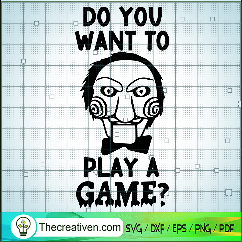Do You Want To Play a Game? SVG, Saw SVG, Horror Halloween SVG 1 Do You Want To Play a Game? SVG, Saw SVG, Horror Halloween SVG
