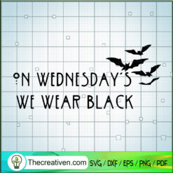 On Wednesday's We Wear Black SVG, Halloween Bat SVG, Halloween SVG