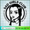 Sad Girls Club SVG, On Wednesdays We Wear Black SVG, Halloween SVG
