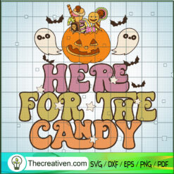 Here For The Candy SVG, Spooky Halloween SVG, Halloween Candy SVG