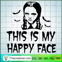 This Is Happy Face SVG, Wednesday Addams SVG, Halloween Girl SVG
