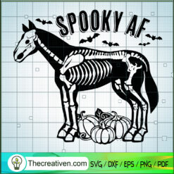 Spooky AF SVG, Horse Halloween SVG, Halloween Skeleton SVG