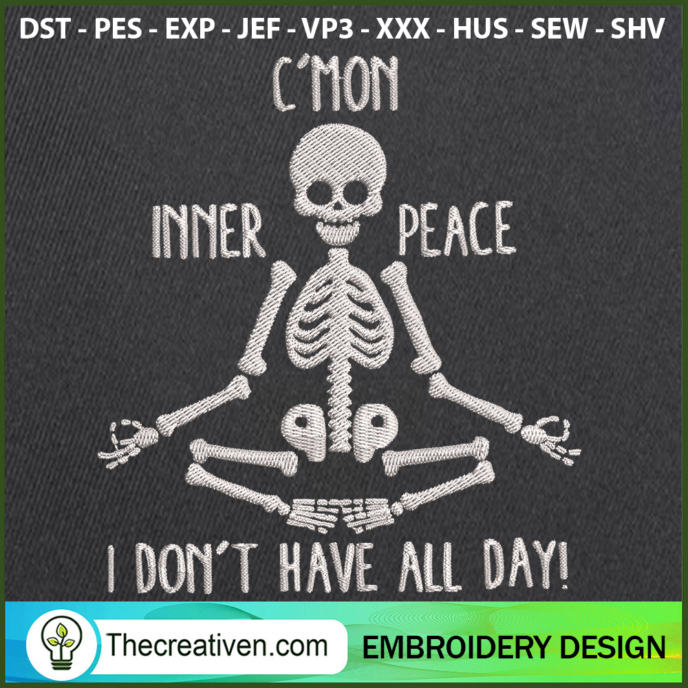 Cmon Inner Peace I Dont Have Embroidery Design 1 Cmon Inner Peace I Dont Have Embroidery Design
