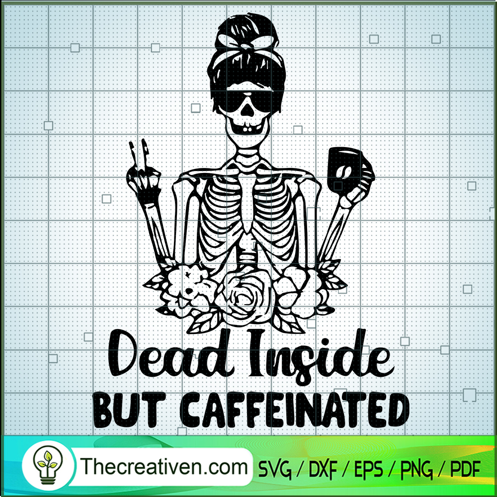 Dead Inside But Caffeinated SVG Cut File for Cricut & Design 118917 1 Dead Inside But Caffeinated SVG Cut File for Cricut & Design 118917