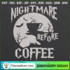 Halloween Nightmare Before C Embroidery Design 2 Halloween Nightmare Before Coffee Embroidery Design Nightmare Before Coffee Embroidery Design Nightmare Embroidery Design Coffee Embroidery Design nyx01h copy