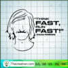 Think Fast Run Fast SVG, Chad Powers SVG, American Football SVG