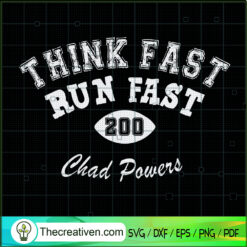 Think Fast Run Fast 200 SVG, Chad Powers SVG, Fast Chad SVG