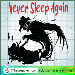 Never Sleep Again SVG, Freddy Krueger SVG, Horror Characters SVG