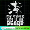 My Other Ride Is His Beard SVG, Funny Witch SVG, Halloween SVG 2 My Other Ride Is His Bread Funny Witch Hlw Quote Ts copy
