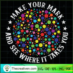Make Your Mark And See Where SVG Cut File for Cricut