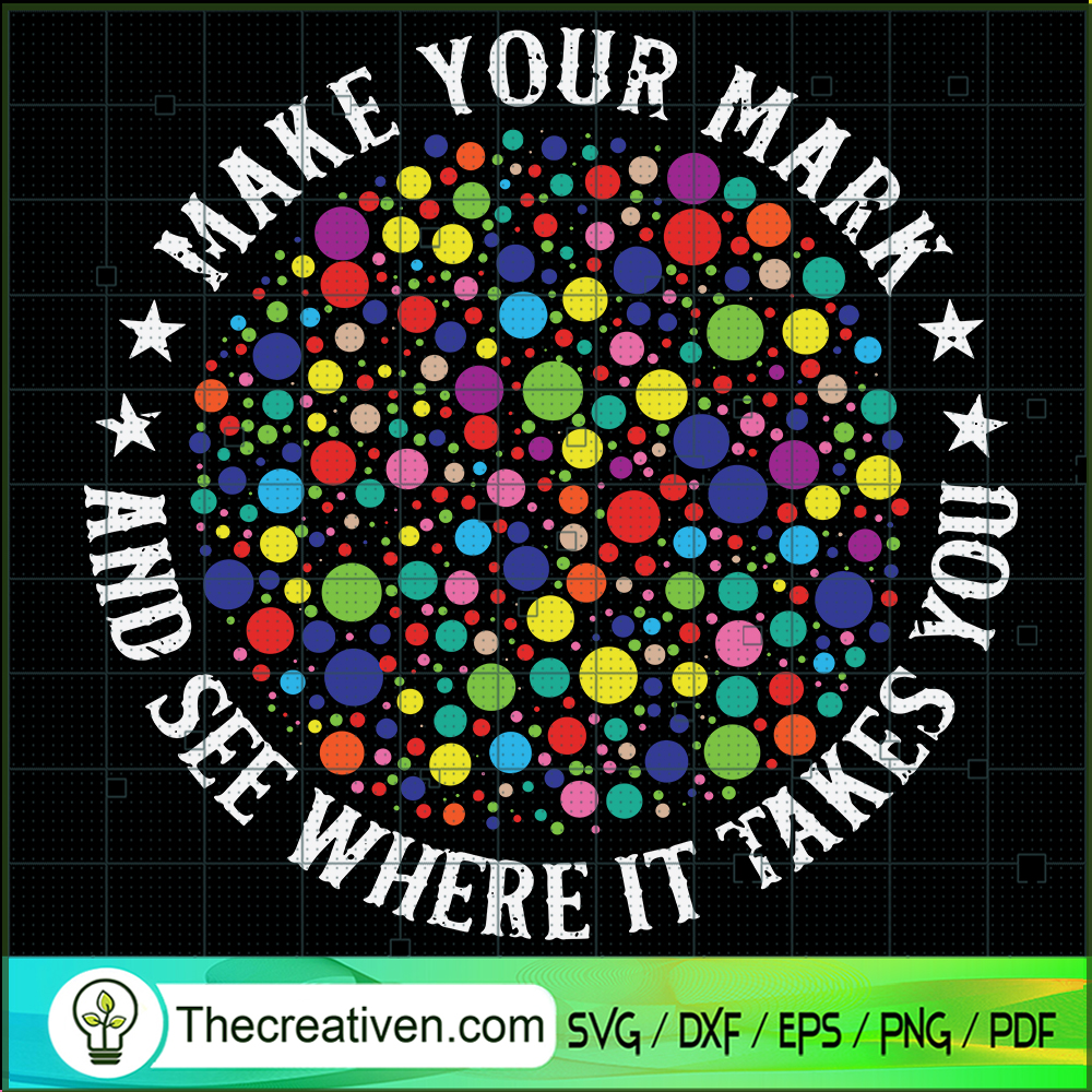 Make Your Mark And See Where SVG Cut File for Cricut 1 Make Your Mark And See Where SVG Cut File for Cricut