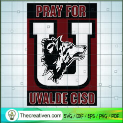 Pray Fot Uvalde CISD SVG, Uvalde Strong SVG, Uvalde Texas SVG
