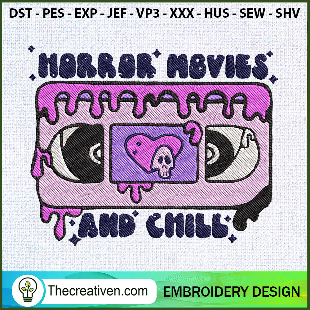 Horror Movies And Chill Dist Embroidery Design 1 Horror Movies And Chill Dist Embroidery Design