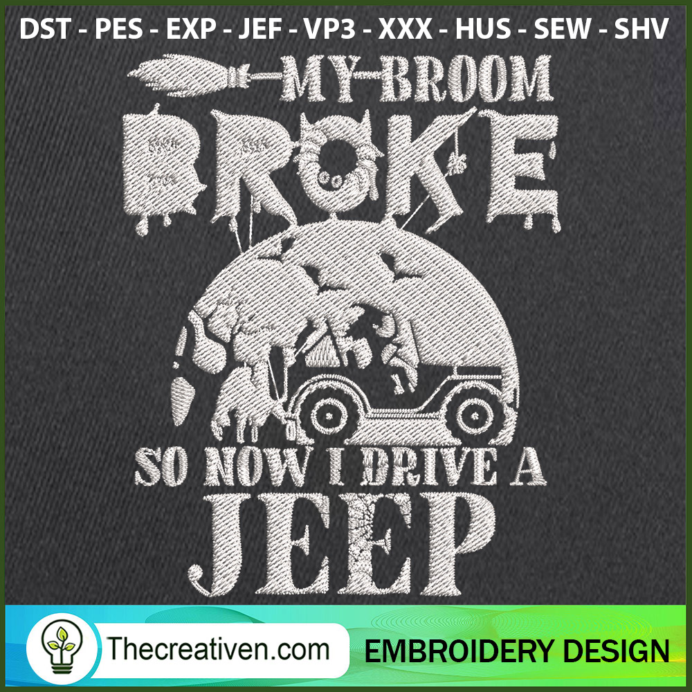 My Broom Broke So Now I Drive A Jeep Embro Embroidery Design 119306 1 My Broom Broke So Now I Drive A Jeep Embro Embroidery Design 119306