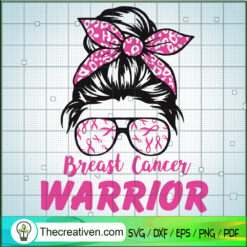 Breast Cancer Warrior SVG, Messy Bun SVG, Breast Cancer Awareness SVG