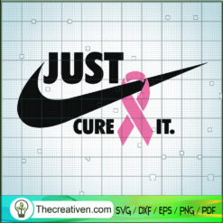 Just Cure It SVG, Nike Just Do It SVG, Breast Cancer Awareness SVG