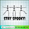 Stay Spooky SVG, Skeleton Dancing SVG, Funny Halloween SVG