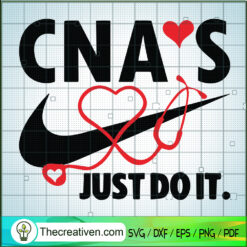 CNA's Just Do It SVG, Nurse SVG, Physician Assistant SVG