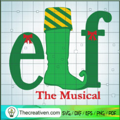 Elf The Musical SVG, Elf SVG, Christmas SVG