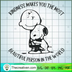 Kindness Makes You The Most  SVG Cut File for Cricut