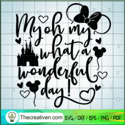 My Oh My What A Wonderful Day SVG, Minnie Mouse SVG, Walt Disney SVG