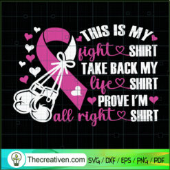 This Is My Fight Shirt Take  SVG Cut File for Cricut
