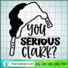 You Serious Clark SVG, Winter Hat SVG, Funny Christmas SVG 3 21 copy 4