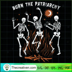 Burn The Patriarchy SVG Cut File for Cricut & Silhouette
