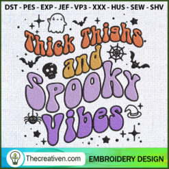 Thick Thighs Spooky Vibes Em Embroidery Design