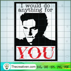 I Would Do Anything For You SVG, Joe Goldberg SVG, Quotes SVG