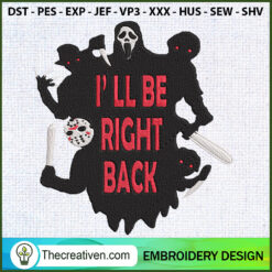 Ill Be Right Back Embroidery Embroidery Design