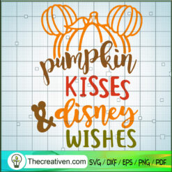 Pumpkin Kisses And Disney Wishes SVG Cut File for Cricut & Silhouette