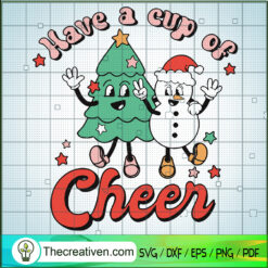 Have a Cup Of Cheer SVG, Christmas Characters SVG, Funny Xmas SVG