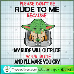 Please Don't Be Rude To Me B SVG Cut File for Cricut