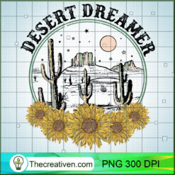 Desert Dreamer PNG, Northern Desert PNG, America Sublimation