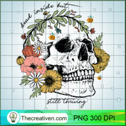 Dead Inside But Still Thriving PNG Clipart – Transparent Download