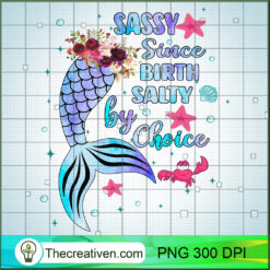 Sassy Since Birth Salty By Choice PNG Clipart – Transparent Download