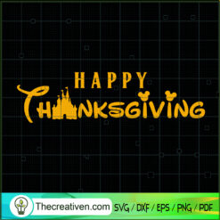 Happy Thanksgiving SVG, Disney Thanksgiving Days SVG, Thankful SVG