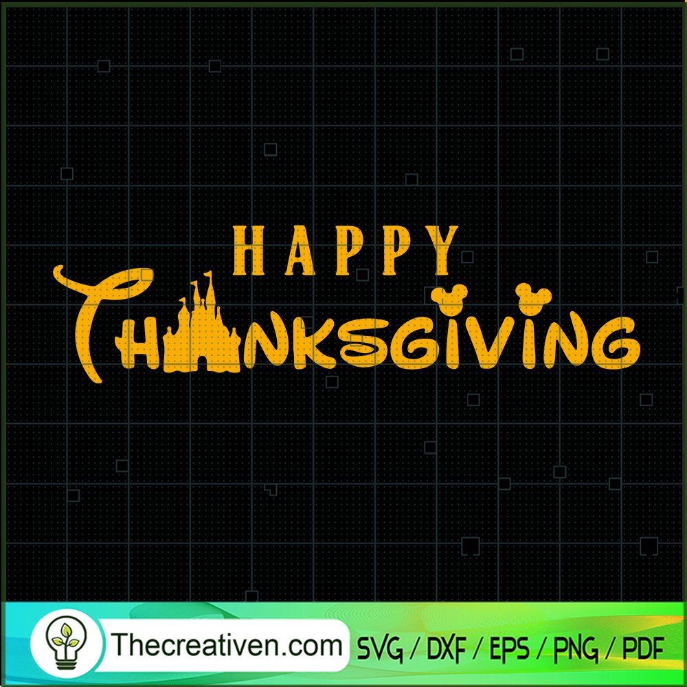 Happy Thanksgiving SVG, Disney Thanksgiving Days SVG, Thankful SVG 1 Happy Thanksgiving SVG, Disney Thanksgiving Days SVG, Thankful SVG