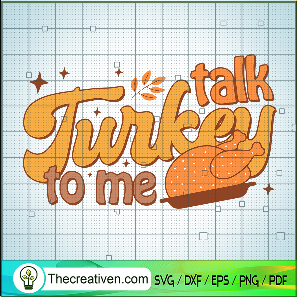 Turkey Talk To Me SVG, Turkey Day SVG, Thanksgiving SVG 1 Turkey Talk To Me SVG, Turkey Day SVG, Thanksgiving SVG