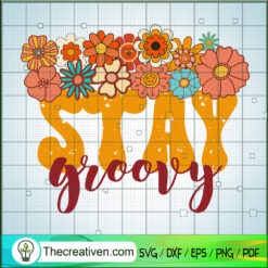 Stay Groovy SVG, Fall Flower SVG, Thanksgiving Groovy SVG
