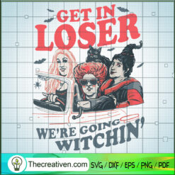 Get In Loser We're Going Witchin' SVG Cut File for Cricut & Silhouette