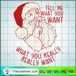 Tell Me What You Want What You Really  SVG Cut File fo Design 122786