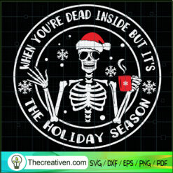 When You're Dead Inside But  SVG Cut File for Cricut Design 122891