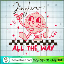 Jingles All The Way SVG, Jingle Bell SVG, Christmas Season SVG