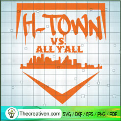 H-Town Vs All Y'all SVG, Htown SVG, Houston Astros SVG