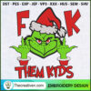 F Them Kids Grinch Embroider Embroidery Design 3 GrinchEmbroi 311 5 copy 1