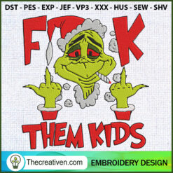 Grinch Middle Finger F Them  Embroidery Design
