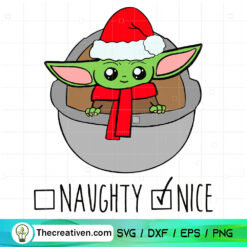 Naughty Or Nice SVG, Baby Yoda Christmas SVG, Yoda SVG